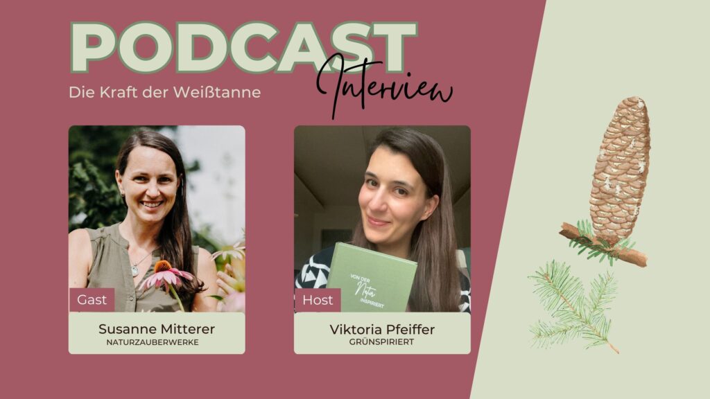 Podcast_Tanne_Weißtanne_SusanneMitterer